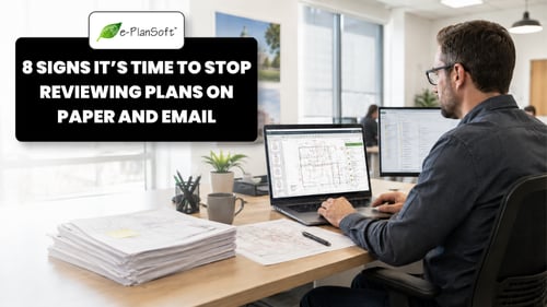 8 Signs It's Time to Stop Reviewing Plans on Paper and Email