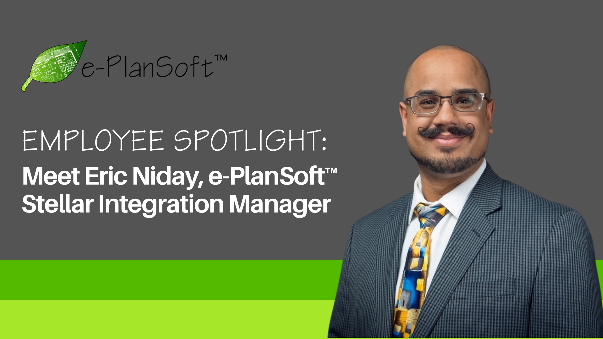 Employee Spotlight: Meet Eric Niday, e-PlanSoft™s Stellar Integration Manager