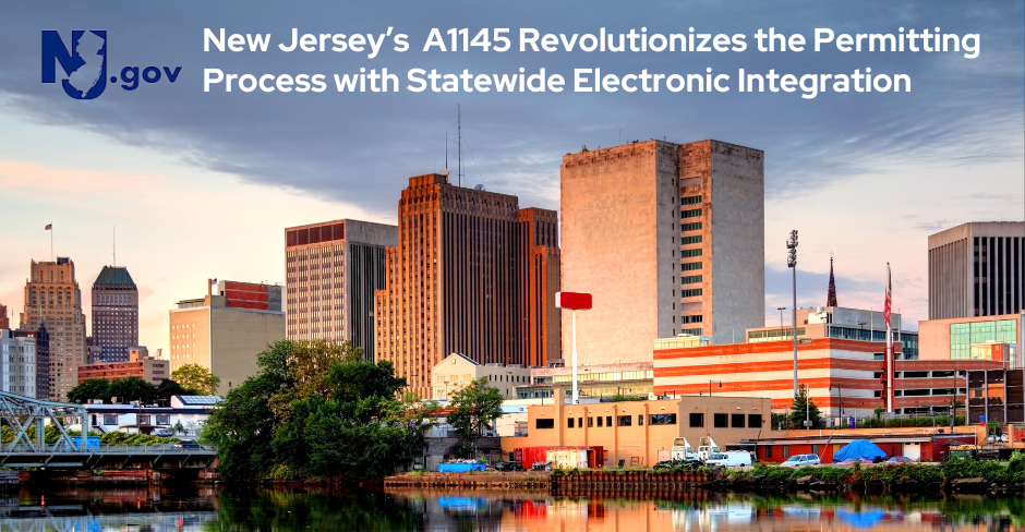 New Jersey's A1145 Revolutionizes Permitting w/ Electronic Integration