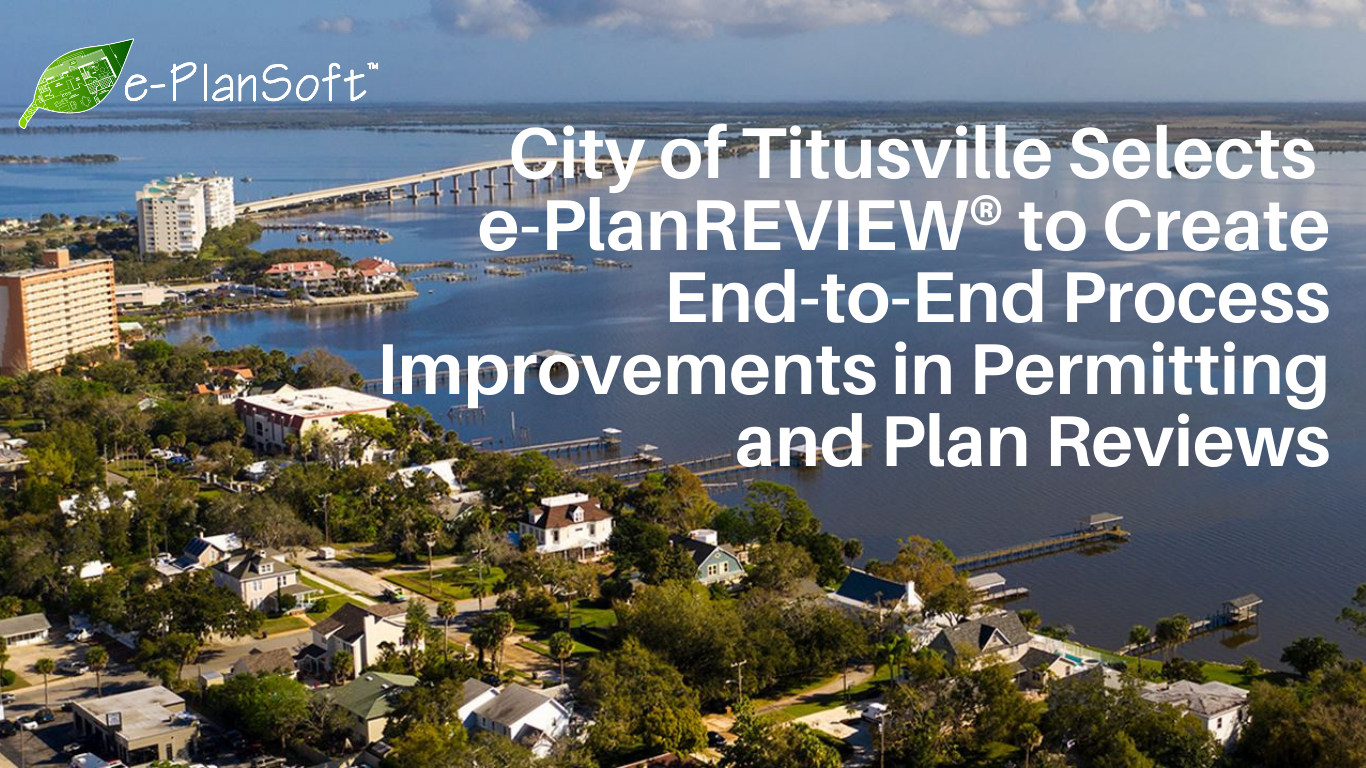 City of Titusville Selects e-PlanREVIEW® to Create End-to-End Process Improvements in Permitting and Plan Reviews - e-PlanSoft