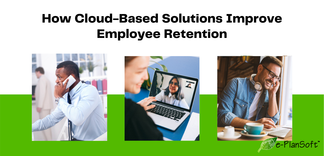How Cloud-Based Solutions Improve Employee Retention - e-PlanSoft