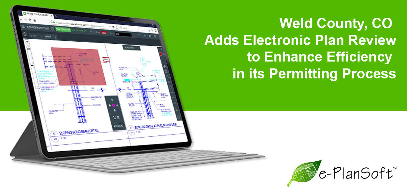 Weld County, CO Adds Electronic Plan Review to Enhance Efficiency in its Permitting Process - e-PlanSoft