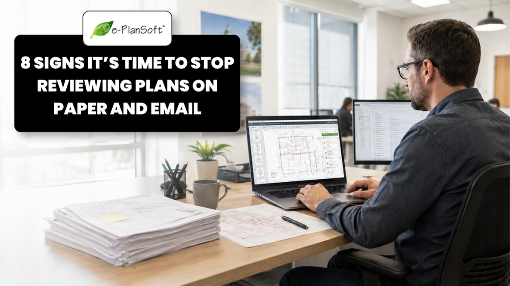 8 Signs It's Time to Stop Reviewing Plans on Paper and Email